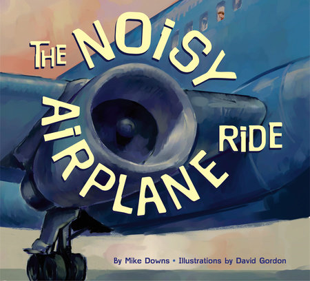 The Noisy Airplane Ride by Mike Downs