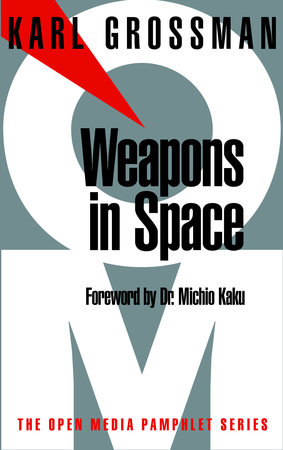 Weapons in Space by Karl Grossman