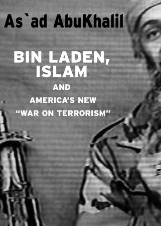 Bin Laden, Islam, & America's New War on Terrorism by As'Ad Abukhalil