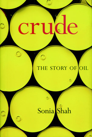 Crude by Sonia Shah