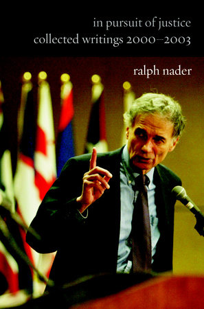 In Pursuit of Justice by Ralph Nader