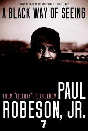 A Black Way of Seeing by Paul Robeson, Jr.