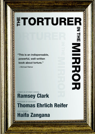 The Torturer in the Mirror by Ramsey Clark, Thomas Ehrlich Reifer and Haifa Zangana