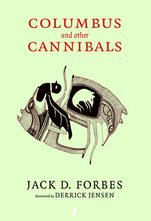 Columbus and Other Cannibals by Jack D. Forbes