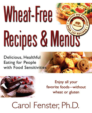 Wheat-Free Recipes & Menus by Carol Fenster Ph.D.