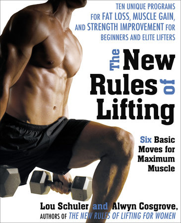 The New Rules of Lifting by Lou Schuler and Alwyn Cosgrove