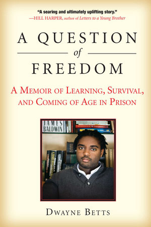 A Question of Freedom by Dwayne Betts