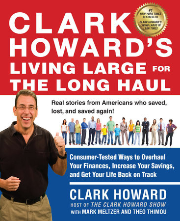 Clark Howard's Living Large for the Long Haul by Clark Howard, Mark Meltzer and Theo Thimou