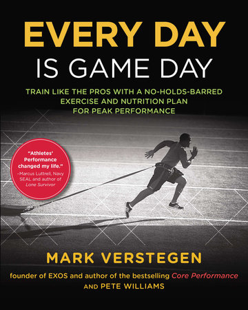 Every Day Is Game Day by Mark Verstegen and Peter Williams