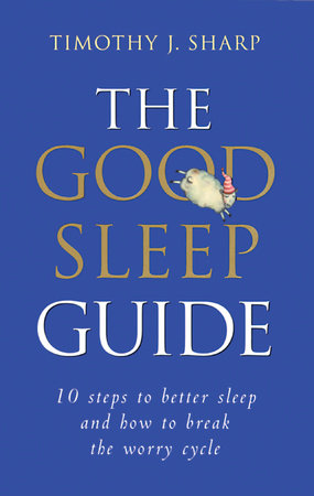The Good Sleep Guide by Timothy Sharp