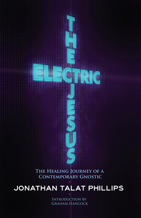 The Electric Jesus by Jonathan Talat Phillips