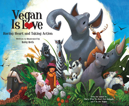 Vegan Is Love by Ruby Roth
