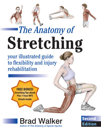 The Anatomy of Stretching, Second Edition by Brad Walker