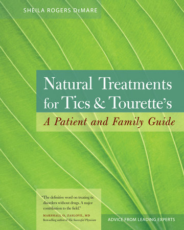 Natural Treatments for Tics and Tourette's by Sheila Rogers DeMare