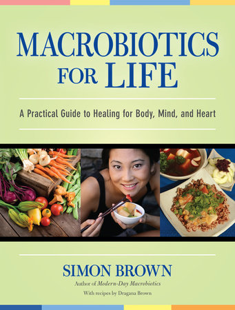 Macrobiotics for Life by Simon Brown