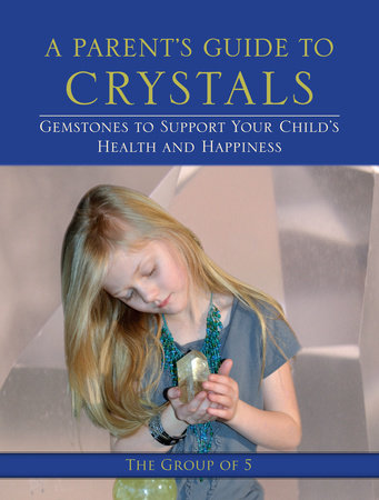 A Parent's Guide to Crystals by Group of 5