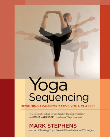 Yoga Sequencing by Mark Stephens