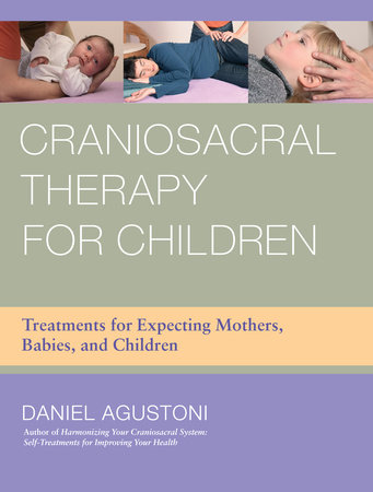 Craniosacral Therapy for Children by Daniel Agustoni