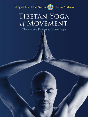 Tibetan Yoga of Movement by Chogyal Namkhai Norbu and Fabio Andrico