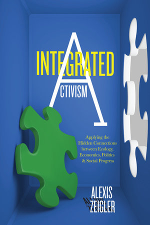 Integrated Activism by Alexis Zeigler