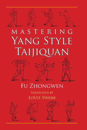 Mastering Yang Style Taijiquan by Fu Zhongwen