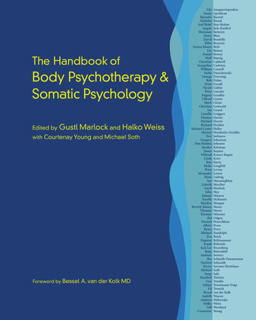 The Handbook of Body Psychotherapy and Somatic Psychology by 