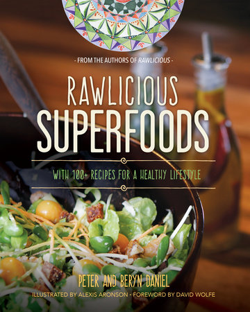 Rawlicious Superfoods by Peter Daniel and Beryn Daniel