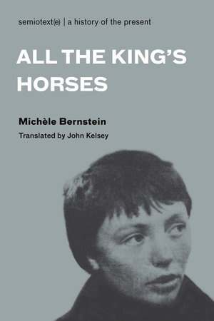 All the King's Horses by Michele Bernstein
