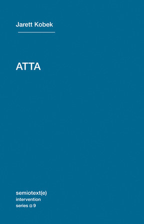 ATTA by Jarett Kobek