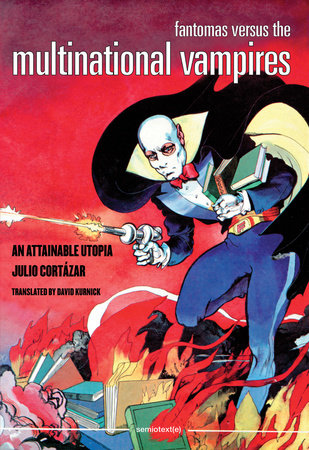 Fantomas Versus the Multinational Vampires by Julio Cortazar