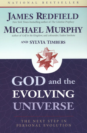 God and the Evolving Universe by James Redfield, Michael Murphy and Sylvia Timbers