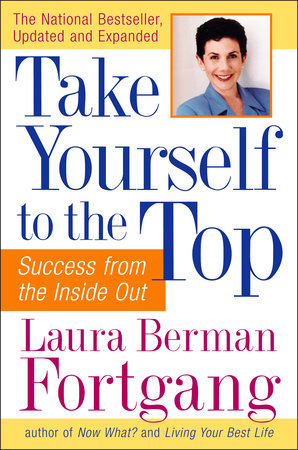 Take Yourself to the Top by Laura Berman Fortgang