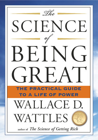 The Science of Being Great by Wallace D. Wattles