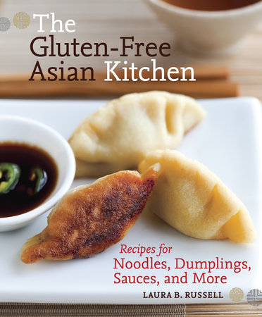 The Gluten-Free Asian Kitchen by Laura B. Russell