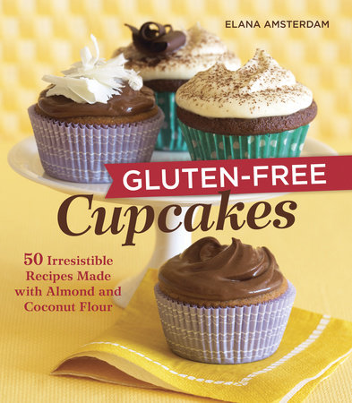 Gluten-Free Cupcakes by Elana Amsterdam