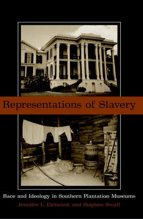 Representations of Slavery by Jennifer L. Eichstedt and Stephen Small