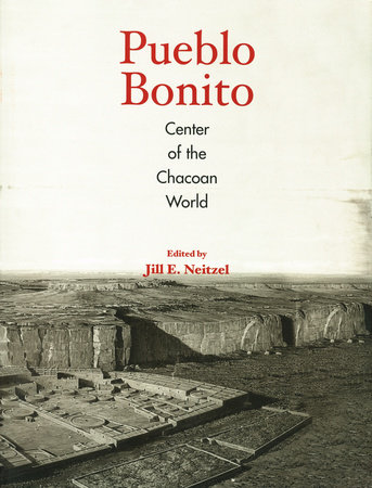 Pueblo Bonito by Jill E. Neitzel