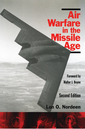 Air Warfare in the Missile Age by Lon O. Nordeen
