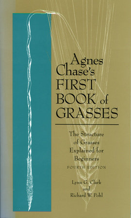 Agnes Chase's First Book of Grasses by Lynn G. Clark and Richard W. Pohl