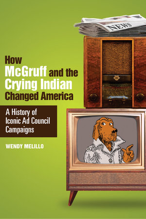 How McGruff and the Crying Indian Changed America by Wendy Melillo