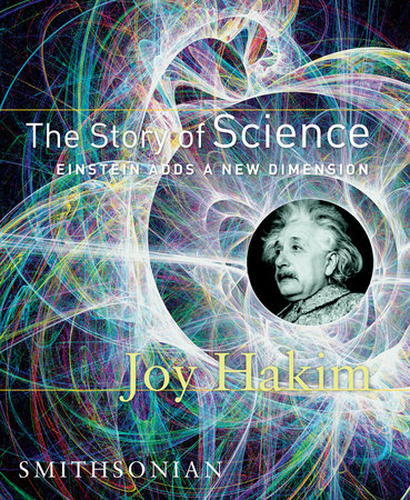 The Story of Science: Einstein Adds a New Dimension by Joy Hakim