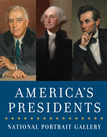 America's Presidents by National Portrait Gallery