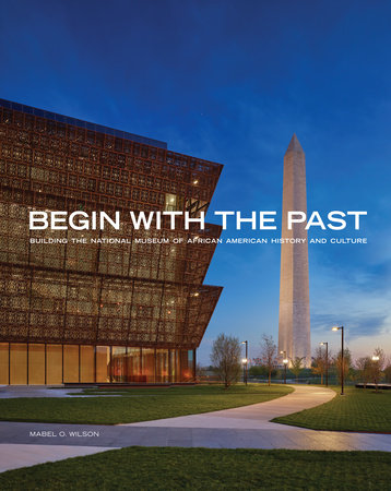 Begin with the Past by Mabel O. Wilson