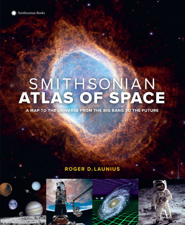 Smithsonian Atlas of Space by Roger D. Launius