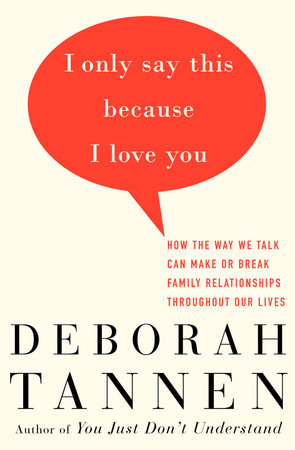 I Only Say This Because I Love You by Deborah Tannen