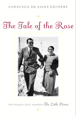 The Tale of the Rose by Consuelo de Saint-Exupery