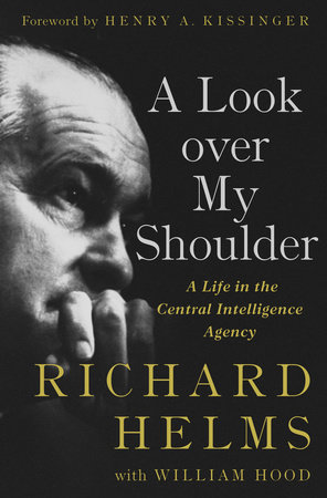 A Look Over My Shoulder by Richard Helms and William Hood