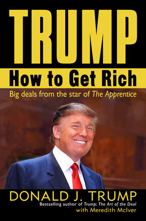 Trump: How to Get Rich by Donald J. Trump and Meredith McIver