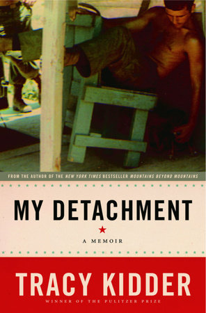 My Detachment by Tracy Kidder