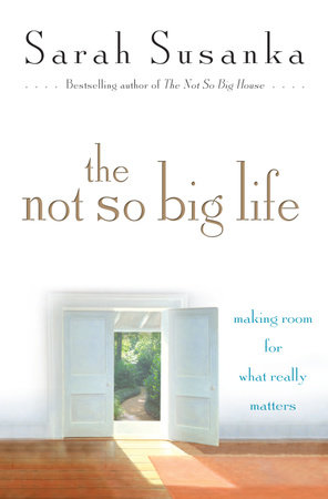 The Not So Big Life by Sarah Susanka